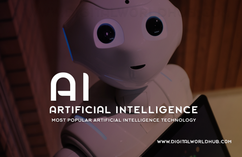 Most Popular Artificial intelligence Technology Digital World Hub