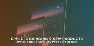 Apple Is Bringing 9 New Products In June