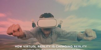 How Virtual Reality Is Changing Reality Thick And Fast