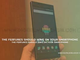 The Features Should Have On Your Smartphone