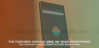 The Features Should Have On Your Smartphone
