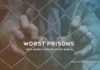 Top 5 Worst Prisons In The World