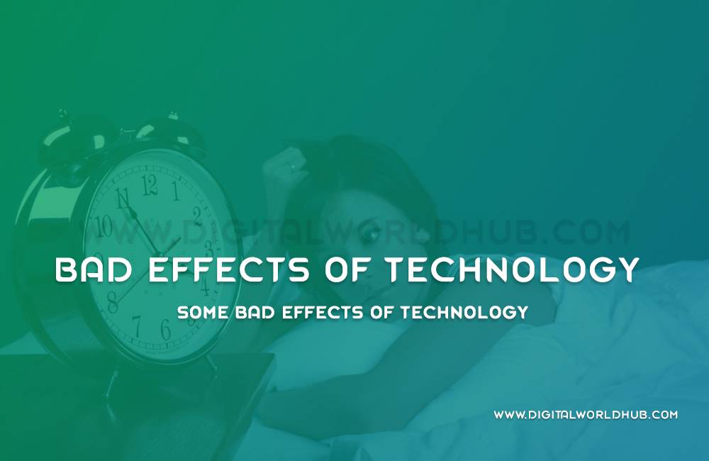 Some Bad Effects Of Technology Digital World Hub