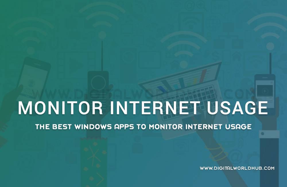 The Best Windows Apps To Monitor Usage Digital World Hub