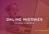 The Mistakes We Make Online